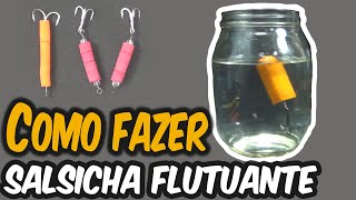 Dica pesqueiro #3: Como fazer sistema para salsicha flutuar ✤ Pesca de tambaqui, Dourado e pintado