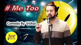 #Me Too  || Metoo ||  Standup comedy by Vishal || Joy Dil Se