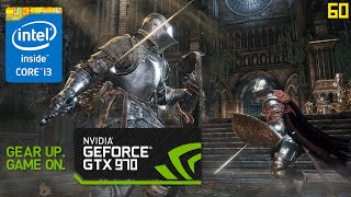 Dark Souls 3 - i3 6100 - GTX 970 - 1080p Gameplay / Benchmark