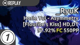 _RyuK | Horie Yui - Asymmetry [Flourite's Kiss] HD,DT | FC 97.92% 550pp