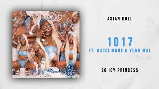 Asian Doll - 1017 Ft. Gucci Mane & Yung Mal (So Icy Princess)