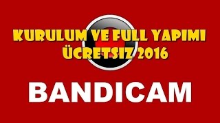 Bandicam Full Sürüm Yapma Ve Bandicam Yazısını Kaldırma 2016
