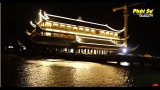Phóng sự Hà Nam: MẦU NHIỆM VỀ SỰ HOÀN THÀNH CÔNG TRÌNH CHÙA TAM CHÚC PHỤC VỤ VESAK 2019