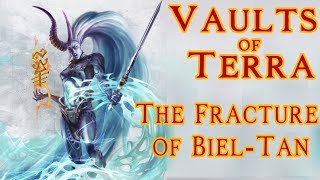 Vaults of Terra - (Gathering Storm) The Fracture of Biel-Tan