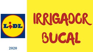 ?LIDL MAÑANA 06/02 IRRIGADOR BUCAL ?