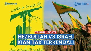 ISRAEL vs HEZBOLLAH Kian Memanas, Dua Kubu di Ambang Perang Besar