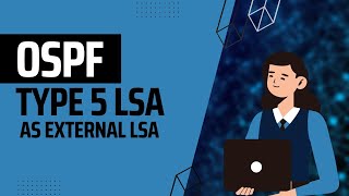 OSPF AS External LSA (Type 5 LSA)