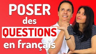 LES QUESTIONS EN FRANÇAIS : poser une question facilement !