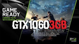 Final Fantasy XV Windows Edition Benchmark GTX1060 3GB