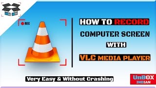 How To Record Computer Screen With VLC & Without Crashing