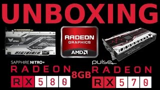 Unboxing AMD Radeon Sapphire Nitro+ RX580 8G & Pulse RX570 8G Polaris 20 GPU
