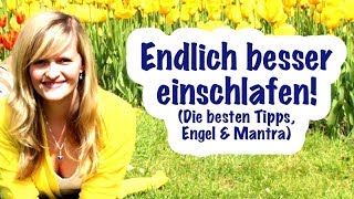 So kannst du endlich besser einschlafen! Mantra & Engel. Die besten Tipps!