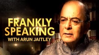 Frankly Speaking With Arun Jaitley - Exclusive Interview