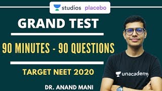 Grand Test | 90 Minutes - 90 Questions | Target NEET 2020 | Dr. Anand Mani