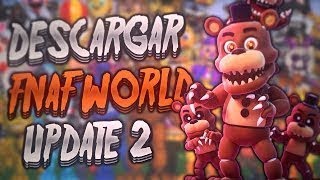 FNAF World: Versión 1.24:  Update 2 ...Descargalo por Mediafire o Mega...