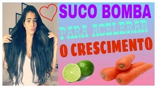 SUCO BOMBA PARA ACELERAR O CRESCIMENTO CAPILAR!!!