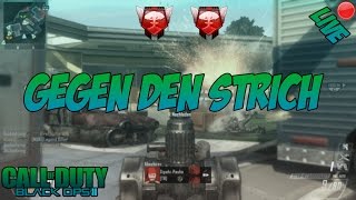 BO2 LIVE: GEGEN DEN STRICH...