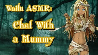 ♥ Waifu ASMR | ROLEPLAY: Chat With A Mummy! |【ROLEPLAY / ASMR】♥