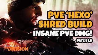 INSANE PVE Damage 'HEXO' Build Guide - High End Exotic PVE Build - The Division 1.6.1