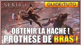 GUIDE/TUTO - COMMENT OBTENIR LA HACHE POUR LA PROTHÈSE DE BRAS - SEKIRO SHADOWS DIE TWICE - FR