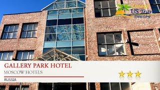 Gallery Park Hotel - Moscow Hotels, Russia