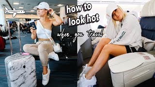 How to Look Hot When You Travel     *outfit ideas, travel hacks, and tips