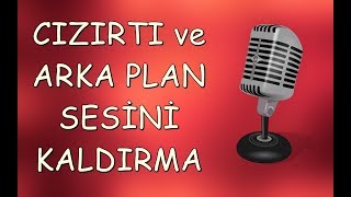 Videodaki Arka Plan Sesini ve Cızırtı Sesini Kaldırmak l Camtasia 9 l