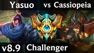 YASUO vs CASSIOPEIA (MID) ~ Legendary ~ Korea Challenger ~ Patch 8.9