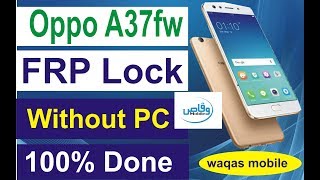 Oppo A37fw FRP Lock Google Account Bypass Without PC 100% Done by waqas mobile