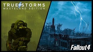 Fallout 4 Mod Showcase #4 - "True Storms" Wasteland Edition (Thunder-Rain-Weather Redone)