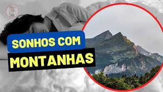Sonhar com Montanha  ( significados )