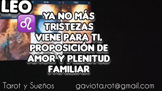 LEO YA NO MAS TRISTEZAS, VIENE PARA TÍ PROPOSICIÓN DE AMOR Y PLENITUD FAMILIAR.  15 ENERO 15 FEBRERO