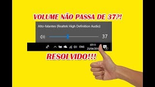 VOLUME DO NOTEBOOK NÃO AUMENTA MAIS QUE 37 (RESOLVIDO ATUALIZADO)
