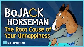 Bojack Horseman: The Root Cause of Your Unhappiness