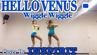 HD [K-POP DANCE COVER] Hello Venus (헬로비너스) – 위글위글 (Wiggle Wiggle) by INSPIRIT Dance Group