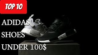 Top 10 Adidas Shoes Under 100$