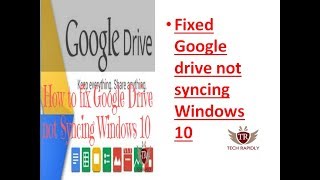 How to fix Google Drive not Syncing Windows 10[Solved]