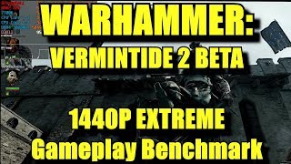 Warhammer: Vermintide 2 Beta | Vega 64 LC 1440p Extreme Gameplay Benchmark | 7700k