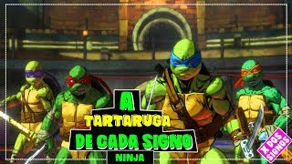 A TARTARUGA NINJA DE CADA SIGNO | X Dos Signos