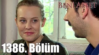 Beni Affet 1386. Bölüm