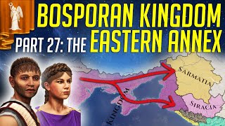 The Eastern Annex! - Let's Play Imperator: Rome 1.2 - Ep.27