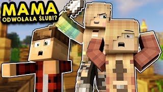 MAMA ODWOŁAŁA ŚLUB!? *zrobiła to* | MINECRAFT EKSTRA 1.13 MULTIPLAYER