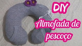 DIY COMO FAZER ALMOFADA DE PESCOÇO - Por Clarisse Froner