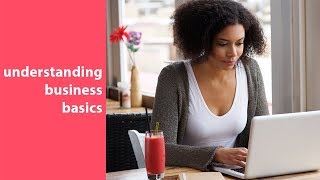 business 101 everything you need to know about business and startup basics