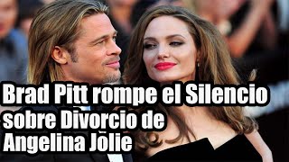 Brad Pitt rompe el Silencio sobre su Divorcio de Angelina Jolie
