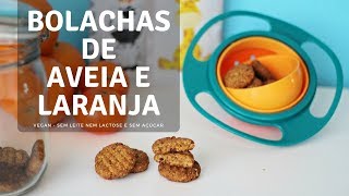 BOLACHAS DE AVEIA E LARANJA - SEM LEITE, LACTOSE, OVOS E GLÚTEN (6 MESES)