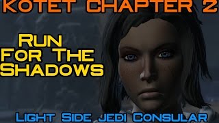 SWTOR KOTET Chapter 2,Run For The Shadows - Light Side Jedi Consular(Knights Of The Eternal Throne)