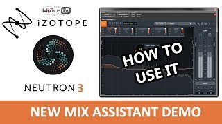iZOTOPE NEUTRON 3 New Mix Assistant - How to use it - New Features