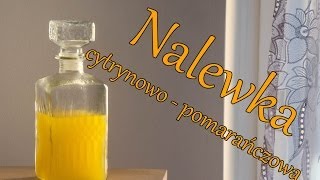 Nalewka cytrynowo-pomarańczowa / Świat Kredki