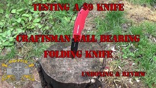 Testing a $9 Knife - Craftsman Ball Bearing Folding Knife - Unboxing & Review